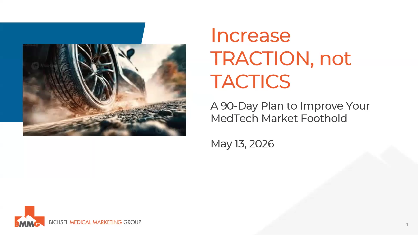 Increase TRACTION, Not TACTICS: A 90-Day Plan to Improve Your MedTech Market Foothold